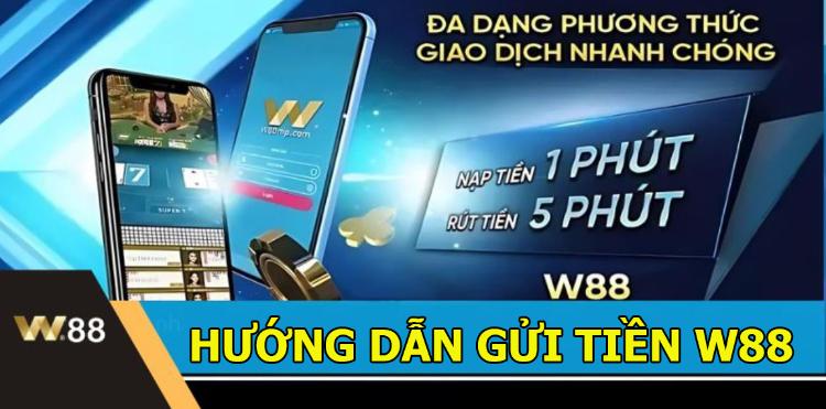 Hướng dẫn gửi tiền W88